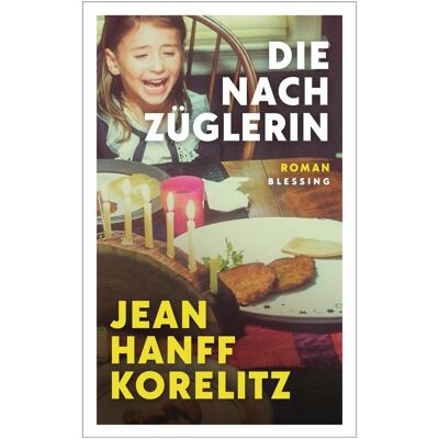 Blessing Die Nachzüglerin, Belletristik von Jean Hanff Korelitz Blessing Die Nachzüglerin, Belletristik von Jean Hanff Korelitz