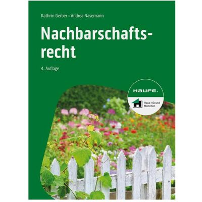 Haufe Nachbarschaftsrecht, Fachbücher von Andrea Nasemann, Kathrin Gerber Haufe Nachbarschaftsrecht, Fachbücher von Andrea Nasemann, Kathrin Gerber