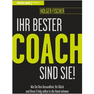 Redline Ihr bester Coach sind Sie!, Ratgeber von Holger Fischer Redline Ihr bester Coach sind Sie!, Ratgeber von Holger Fischer