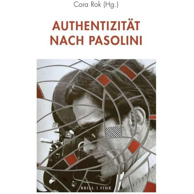 Brill Authentizität nach Pasolini, Fachbücher von Cora Rok Brill Authentizität nach Pasolini, Fachbücher von Cora Rok