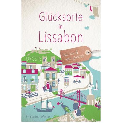 Droste Glücksorte in Lissabon, Reisebücher von Christina Weise Droste Glücksorte in Lissabon, Reisebücher von Christina Weise