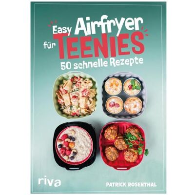Riva Easy Airfryer für Teenies, Ratgeber von Patrick Rosenthal Riva Easy Airfryer für Teenies, Ratgeber von Patrick Rosenthal