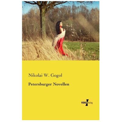 Vero Petersburger Novellen, Belletristik von Nikolai Wassiljewitsch Gogol, Nikolai W. Gogol Vero Petersburger Novellen, Belletristik von Nikolai Wassiljewitsch Gogol, Nikolai W. Gogol