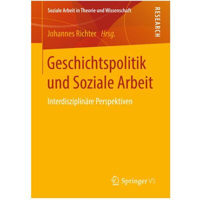 Gabler Geschichtspolitik und Soziale Arbeit, Fachbücher von Johannes Richter Gabler Geschichtspolitik und Soziale Arbeit, Fachbücher von Johannes Richter