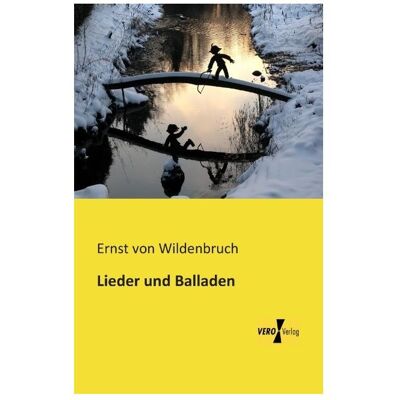 Vero Lieder und Balladen, Belletristik von Ernst Von Wildenbruch Vero Lieder und Balladen, Belletristik von Ernst Von Wildenbruch