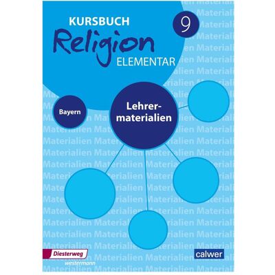 Calwer Kursbuch Religion Elementar 9 - Ausgabe fr Bayern. Lehrermaterial 9, Schulbücher von Heinz-Günter Kübler, Wolfram Eilerts Calwer Kursbuch Religion Elementar 9 - Ausgabe fr Bayern. Lehrermaterial 9, Schulbücher von Heinz-Günter Kübler, Wolfram Eilerts