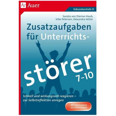 Auer Zusatzaufgaben für Unterrichtsstörer 7-10, Schulbücher von S. Petersen, S. von Diemar-Haub, Sandra von Diemar-Haub, Silke Petersen, Alexandra Vetter, A. Vetter Auer Zusatzaufgaben für Unterrichtsstörer 7-10, Schulbücher von S. Petersen, S. von Diemar-Haub, Sandra von Diemar-Haub, Silke Petersen, Alexandra Vetter, A. Vetter