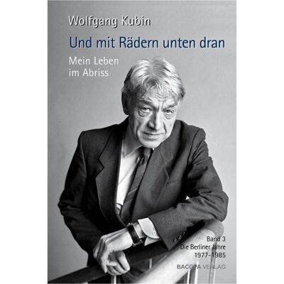 Bacopa Und mit Rädern unten dran. Mein Leben im Abriss, Belletristik von Wolfgang Kubin Bacopa Und mit Rädern unten dran. Mein Leben im Abriss, Belletristik von Wolfgang Kubin