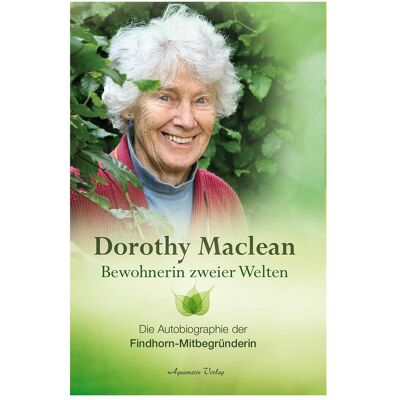 Aquamarin Bewohnerin zweier Welten, Biografien von Dorothy Maclean Aquamarin Bewohnerin zweier Welten, Biografien von Dorothy Maclean