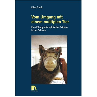 Chronos Vom Umgang mit einem multiplen Tier, Fachbücher von Elisa Frank Chronos Vom Umgang mit einem multiplen Tier, Fachbücher von Elisa Frank