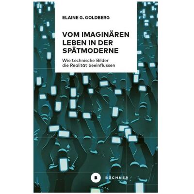 Büchner Vom imaginären Leben in der Spätmoderne, Fachbücher von Elaine Gwendolin Goldberg Büchner Vom imaginären Leben in der Spätmoderne, Fachbücher von Elaine Gwendolin Goldberg