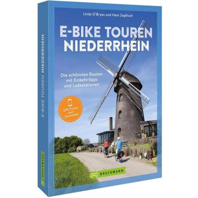 Bruckmann E-Bike Touren Niederrhein, Reisebücher von Linda O’Bryan und Hans Zaglitsch Bruckmann E-Bike Touren Niederrhein, Reisebücher von Linda O’Bryan und Hans Zaglitsch