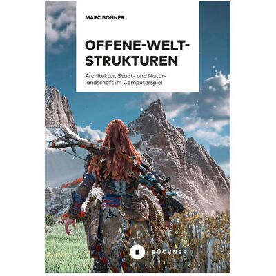 Büchner Offene-Welt-Strukturen, Fachbücher von Marc Bonner Büchner Offene-Welt-Strukturen, Fachbücher von Marc Bonner