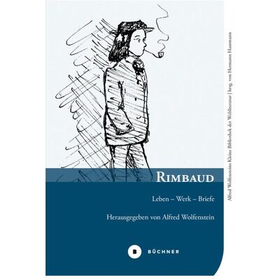 Büchner Rimbaud, Belletristik von Arthur Rimbaud Büchner Rimbaud, Belletristik von Arthur Rimbaud