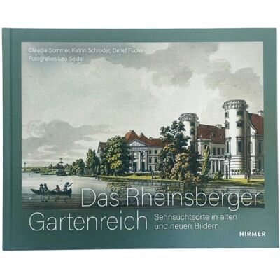 Hirmer Das Rheinsberger Gartenreich, Fachbücher von Leo Seidel, Katrin Schröder, Claudia Sommer, Detlef Fuchs, Stiftung Preussische Schlösser und Gärten Berlin-Brandenburg (SPSG), Kunst - und Kulturverein Rheinsberg Hirmer Das Rheinsberger Gartenreich, Fachbücher von Leo Seidel, Katrin Schröder, Claudia Sommer, Detlef Fuchs, Stiftung Preussische Schlösser und Gärten Berlin-Brandenburg (SPSG), Kunst - und Kulturverein Rheinsberg