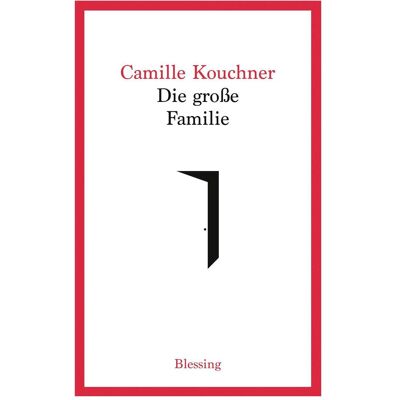 Blessing Die grosse Familie, Biografien von Camille Kouchner Blessing Die grosse Familie, Biografien von Camille Kouchner