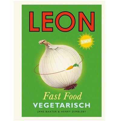DuMont Leon. Fast Food. Vegetarisch, Ratgeber von Henry Dimbleby, Jane Baxter DuMont Leon. Fast Food. Vegetarisch, Ratgeber von Henry Dimbleby, Jane Baxter