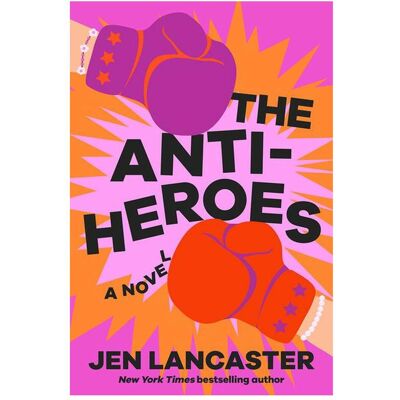 Amazon The Anti-Heroes, Belletristik von Jen Lancaster Amazon The Anti-Heroes, Belletristik von Jen Lancaster