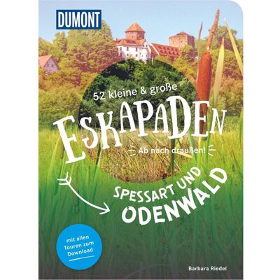 DuMont 52 kleine & grosse Eskapaden Spessart und Odenwald, Reisebücher von Barbara Riedel DuMont 52 kleine & grosse Eskapaden Spessart und Odenwald, Reisebücher von Barbara Riedel
