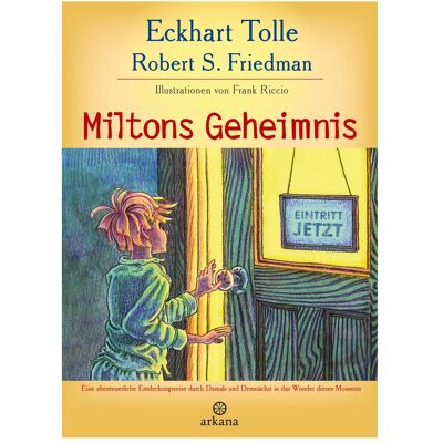 Arkana Miltons Geheimnis, Kinderbücher von Robert S. Friedman, Eckhart Tolle Arkana Miltons Geheimnis, Kinderbücher von Robert S. Friedman, Eckhart Tolle