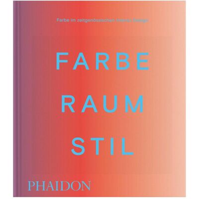 Phaidon Farbe. Raum. Stil, Fachbücher Phaidon Farbe. Raum. Stil, Fachbücher