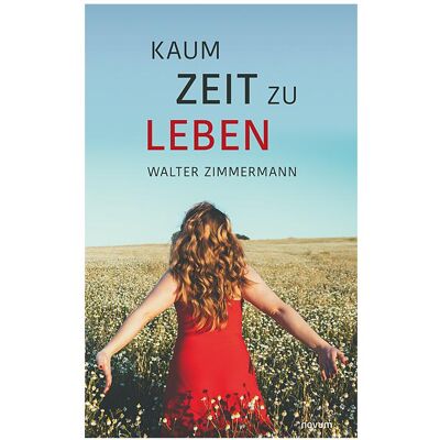 Novum Kaum Zeit zu leben, Ratgeber von Walter Zimmermann Novum Kaum Zeit zu leben, Ratgeber von Walter Zimmermann