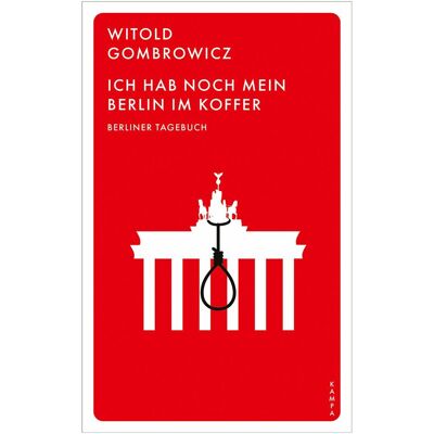 Kampa Ich hab noch mein Berlin im Koffer, Belletristik von Witold Gombrowicz Kampa Ich hab noch mein Berlin im Koffer, Belletristik von Witold Gombrowicz
