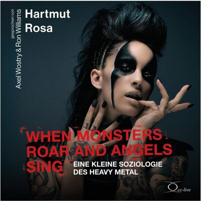 Cc When Monsters Roar and Angels Sing, Hörbücher von Axel Wostry, Ron Williams, Hartmut Rosa Cc When Monsters Roar and Angels Sing, Hörbücher von Axel Wostry, Ron Williams, Hartmut Rosa