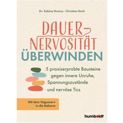 Humboldt Dauernervosität überwinden, Ratgeber von Dr. Sabine Nunius, Christian Koch Humboldt Dauernervosität überwinden, Ratgeber von Dr. Sabine Nunius, Christian Koch