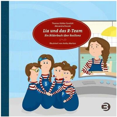 Balance Lia und das R-Team, Kinderbücher von Thomas Köhler-Saretzki Balance Lia und das R-Team, Kinderbücher von Thomas Köhler-Saretzki