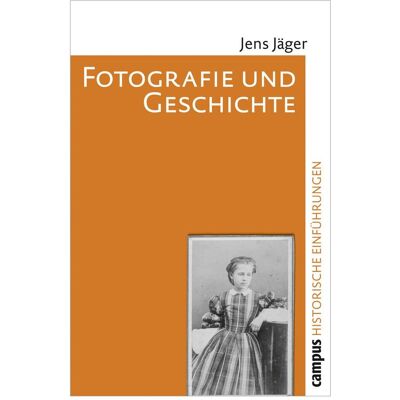 Campus Fotografie und Geschichte, Fachbücher von Jens Jäger Campus Fotografie und Geschichte, Fachbücher von Jens Jäger