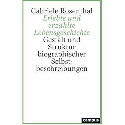 Campus Erlebte und erzählte Lebensgeschichte, Fachbücher von Gabriele Rosenthal Campus Erlebte und erzählte Lebensgeschichte, Fachbücher von Gabriele Rosenthal