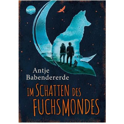Arena Im Schatten des Fuchsmondes, Jugendbücher von Antje Babendererde Arena Im Schatten des Fuchsmondes, Jugendbücher von Antje Babendererde