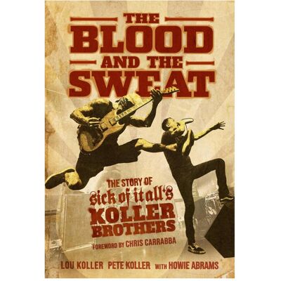 Simon & Schuster The Blood and the Sweat, Fachbücher von Lou Koller, Howie Abrams, Pete Koller Simon & Schuster The Blood and the Sweat, Fachbücher von Lou Koller, Howie Abrams, Pete Koller