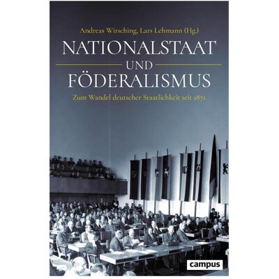 Campus Nationalstaat und Föderalismus, Fachbücher von Andreas Wirsching, Lars Lehmann Campus Nationalstaat und Föderalismus, Fachbücher von Andreas Wirsching, Lars Lehmann