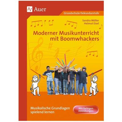 Auer Moderner Musikunterricht mit Boomwhackers, Schulbücher von Sandra Möller, Helmut Eisel Auer Moderner Musikunterricht mit Boomwhackers, Schulbücher von Sandra Möller, Helmut Eisel