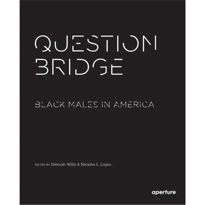 Aperture Question Bridge, Sachbücher von Deborah Willis Aperture Question Bridge, Sachbücher von Deborah Willis