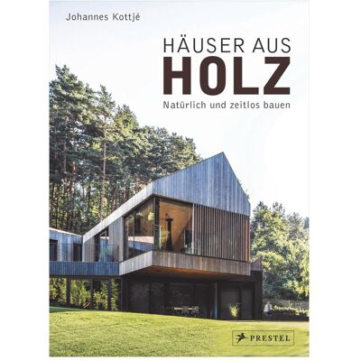 Prestel Häuser aus Holz, Ratgeber von Johannes Kottjé Prestel Häuser aus Holz, Ratgeber von Johannes Kottjé