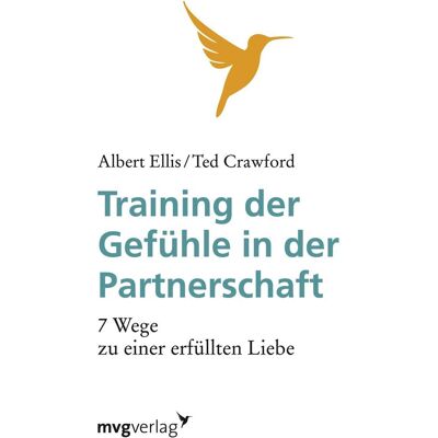 MVG Training der Gefühle in der Partnerschaft, Ratgeber von Albert Ellis, Ted Crawford MVG Training der Gefühle in der Partnerschaft, Ratgeber von Albert Ellis, Ted Crawford
