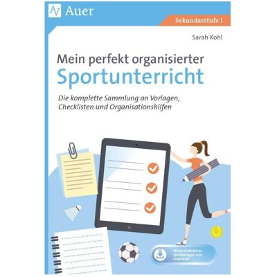 Auer Mein perfekt organisierter Sportunterricht, Schulbücher von Sarah Kohl Auer Mein perfekt organisierter Sportunterricht, Schulbücher von Sarah Kohl