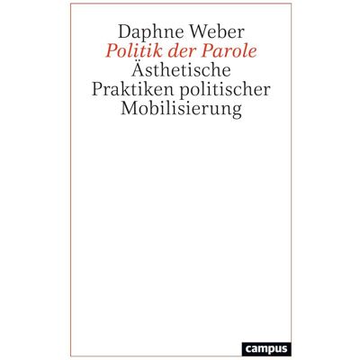 Campus Politik der Parole, Fachbücher von Weber Daphne, Daphne Weber Campus Politik der Parole, Fachbücher von Weber Daphne, Daphne Weber