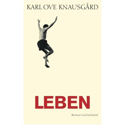 Luchterhand Leben, Belletristik von Karl Ove Knausgård Luchterhand Leben, Belletristik von Karl Ove Knausgård