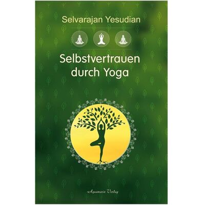 Aquamarin Selbstvertrauen durch Yoga, Sachbücher von Selvarajan Yesudian Aquamarin Selbstvertrauen durch Yoga, Sachbücher von Selvarajan Yesudian
