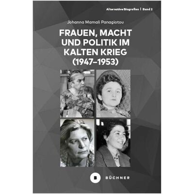 Büchner Frauen, Macht und Trauma im Kalten Krieg, Fachbücher von Johanna Panagiotou, Johanna Mamali Panagiotou Büchner Frauen, Macht und Trauma im Kalten Krieg, Fachbücher von Johanna Panagiotou, Johanna Mamali Panagiotou