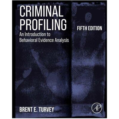 Elsevier Criminal Profiling: An Introduction to Behavioural Evidence Analysis, Fachbücher von Brent E. Turvey Elsevier Criminal Profiling: An Introduction to Behavioural Evidence Analysis, Fachbücher von Brent E. Turvey