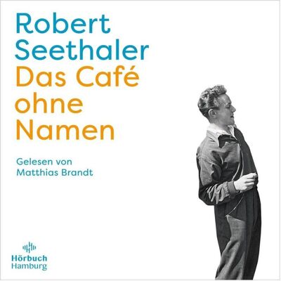 Hörbuch Hamburg Das Café ohne Namen, Hörbücher von Robert Seethaler, Matthias Brandt Hörbuch Hamburg Das Café ohne Namen, Hörbücher von Robert Seethaler, Matthias Brandt