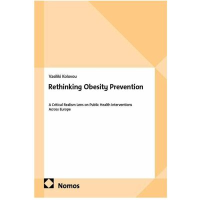 Nomos Rethinking Obesity Prevention, Fachbücher von Vasiliki Kolovou Nomos Rethinking Obesity Prevention, Fachbücher von Vasiliki Kolovou
