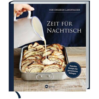 Landwirtschaftsverlag Zeit für Nachtisch von unseren Landfrauen, Ratgeber von Uplengener Landfrauen Landwirtschaftsverlag Zeit für Nachtisch von unseren Landfrauen, Ratgeber von Uplengener Landfrauen