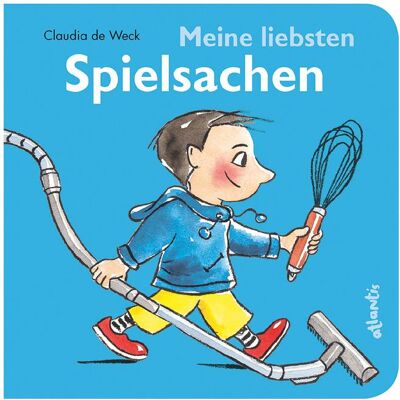 Atlantis Meine liebsten Spielsachen, Kinderbücher von Claudia de Weck Atlantis Meine liebsten Spielsachen, Kinderbücher von Claudia de Weck