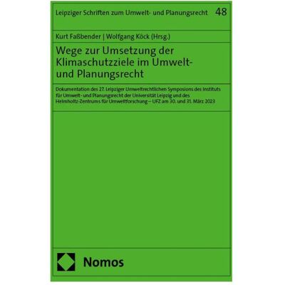 Nomos Wege zur Umsetzung der Klimaschutzziele im Umwelt- und Planungsrecht, Fachbücher von Wolfgang Köck, Kurt Fassbender Nomos Wege zur Umsetzung der Klimaschutzziele im Umwelt- und Planungsrecht, Fachbücher von Wolfgang Köck, Kurt Fassbender